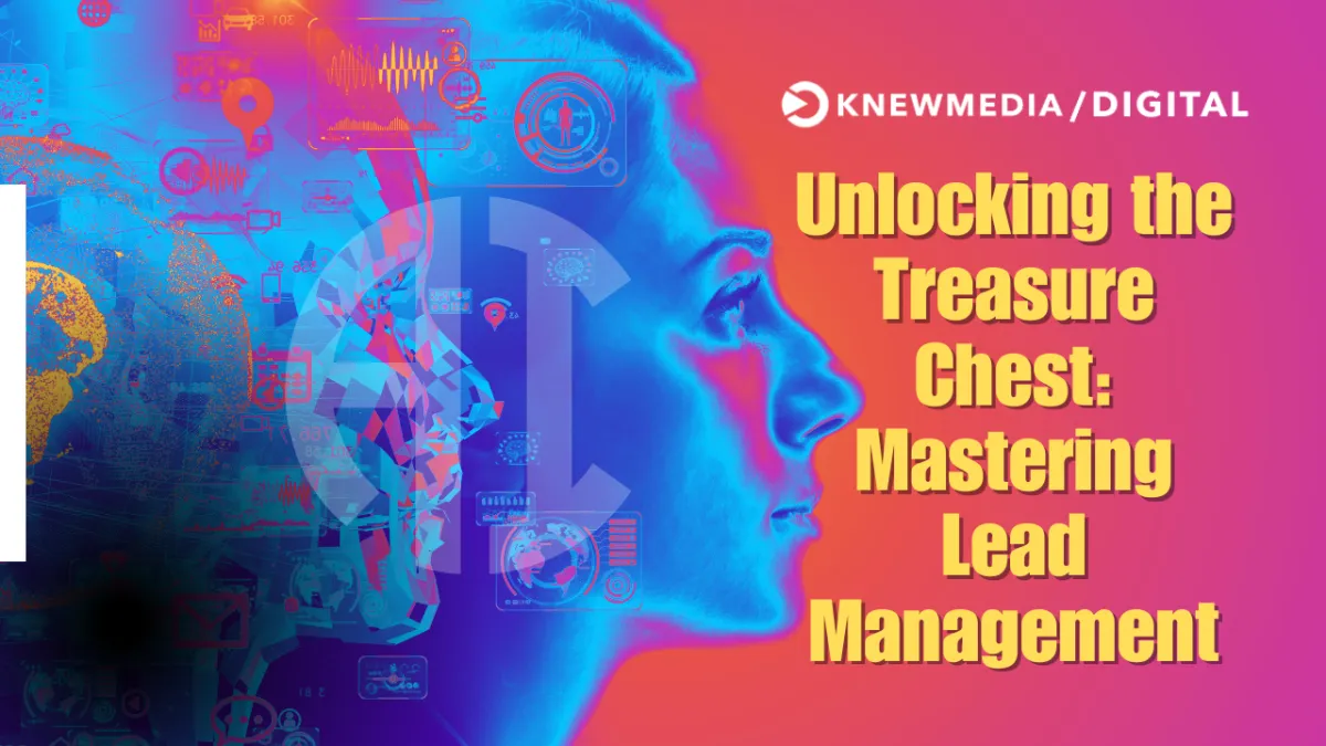 Unlocking the Treasure Chest: Mastering Lead Management