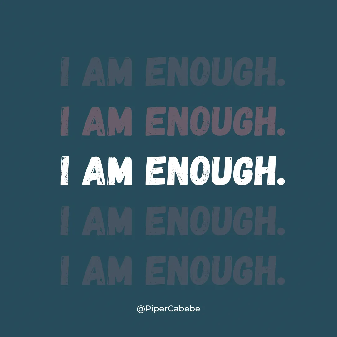 I am Enough On dark green teal back ground