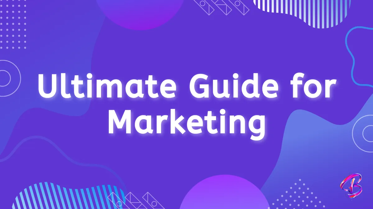 Ultimate Guide for Marketing