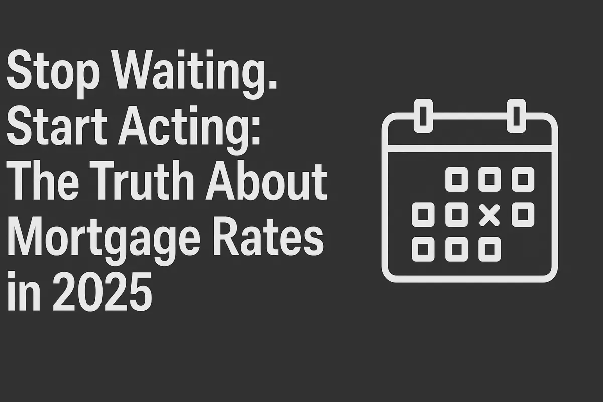 Will Mortgage Rates Drop in 2025? Kent Clothier Says Stop Waiting and Start Buying