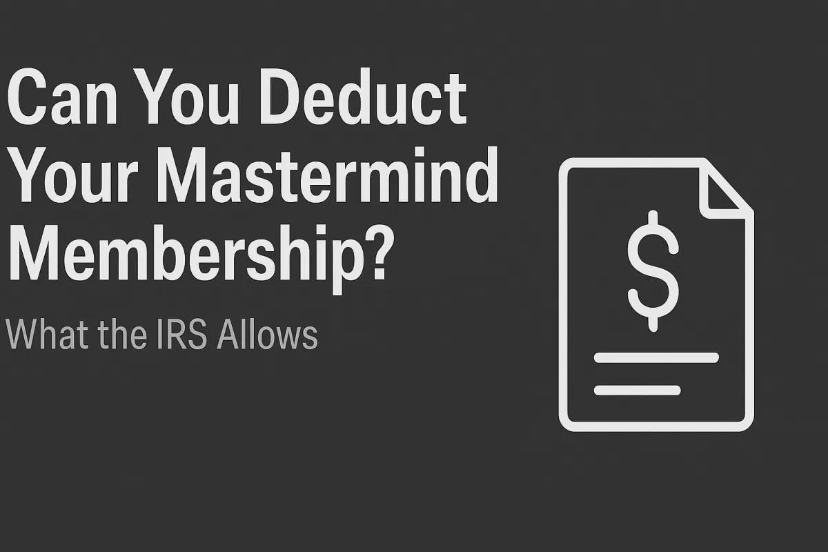 Can You Deduct Your Mastermind Membership? Here’s the Truth.