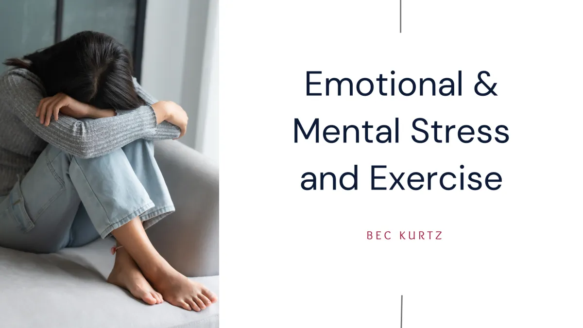 Emotional & Mental Stress Plus Exercising