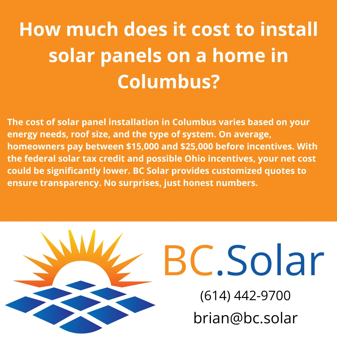 Wondering about the price of solar panel installation in Columbus, Ohio? Learn average costs, incentives, and how BC Solar ensures honest, custom quotes.
