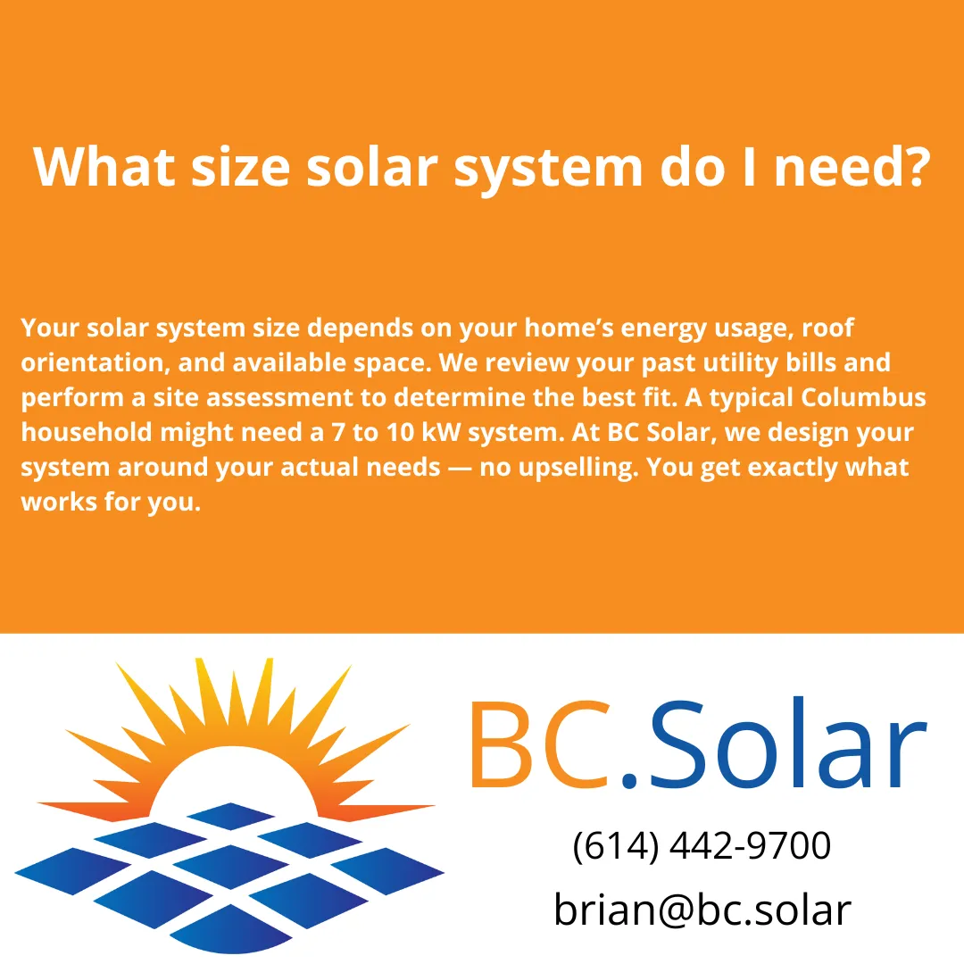 Learn how to determine the right size solar system for your home in Columbus. BC Solar designs systems based on your actual energy use — no upselling, just honest advice.