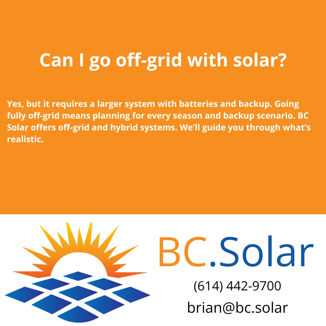 Learn what it really takes to go off-grid with solar in Columbus. BC Solar explains the requirements, challenges, and your best options for energy independence.