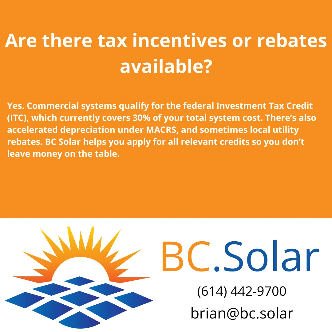 Learn how Ohio businesses can save big with the federal Investment Tax Credit, MACRS depreciation, and utility rebates for commercial solar panel installation.