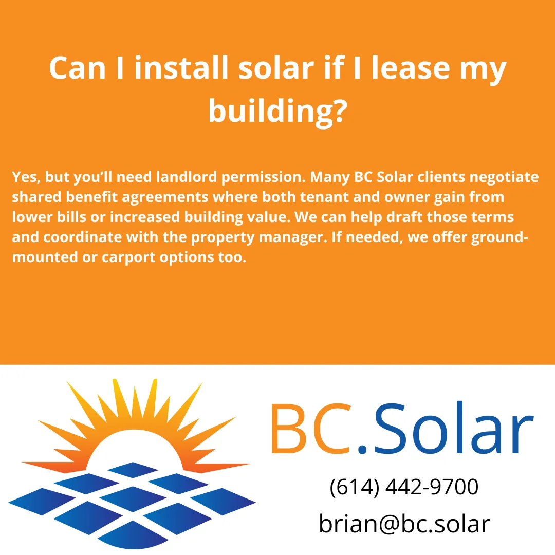 Yes—with landlord approval. Discover how BC Solar helps tenants and property owners share solar savings on leased commercial spaces in Columbus.