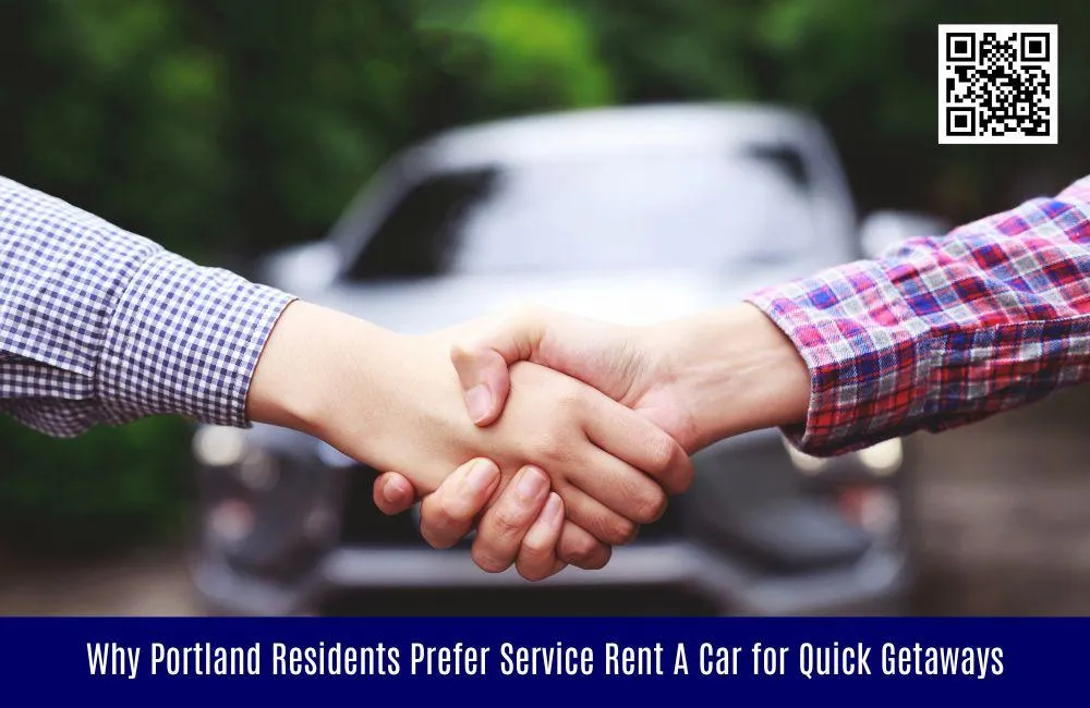 Why Portland Residents Prefer Service Rent A Car for Quick Getaways
