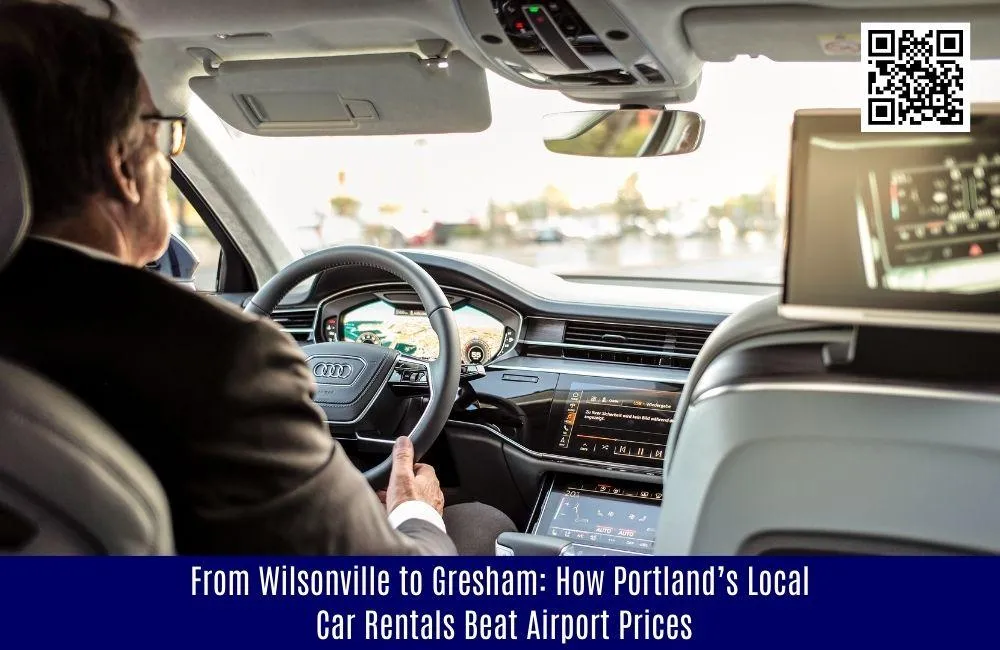 From Wilsonville to Gresham: How Portland’s Local Car Rentals Beat Airport Prices

