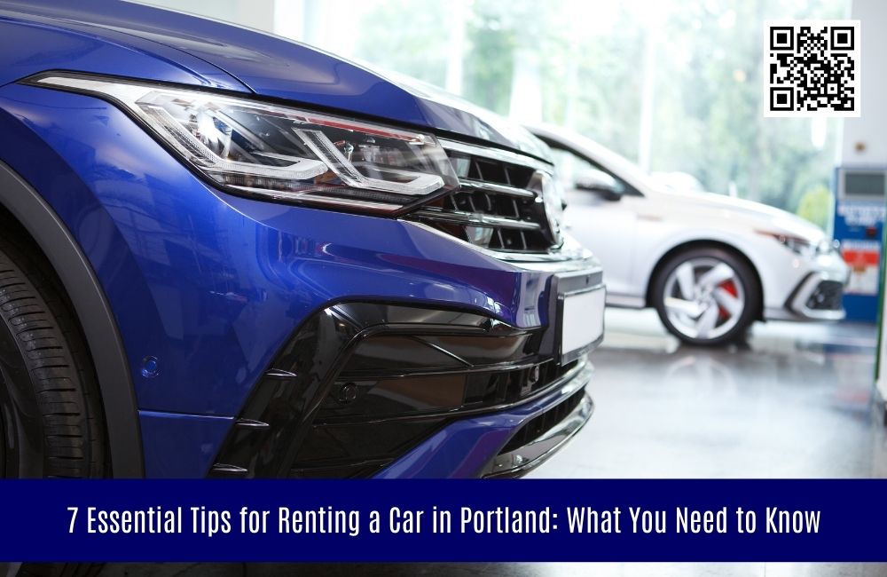 7 Essential Tips for Renting a Car in Portland: What You Need to Know