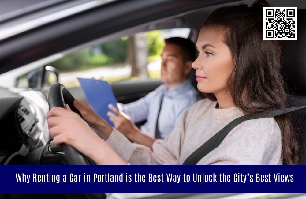 Why Renting a Car in Portland is the Best Way to Unlock the City’s Best Views