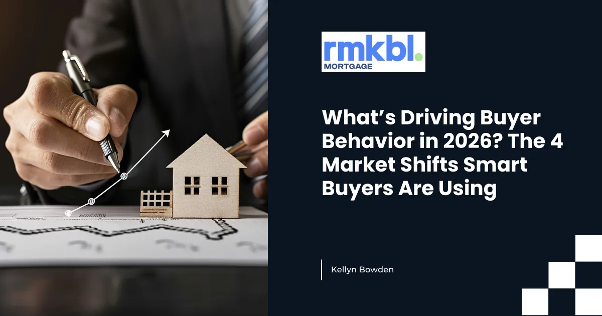 What’s Driving Buyer Behavior in 2026? The 4 Market Shifts Smart Buyers Are Using