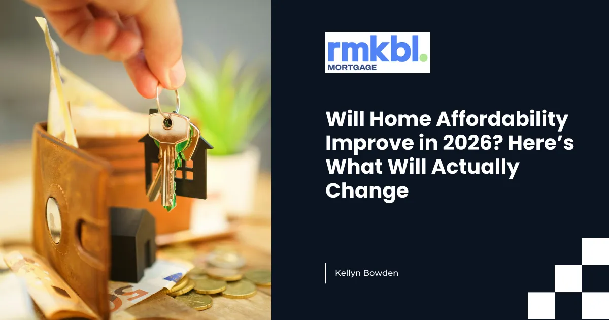Will Home Affordability Improve in 2026? Here’s What Will Actually Change
