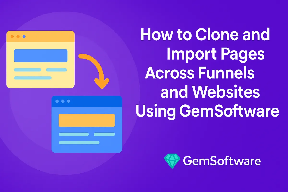 Clone and Import Pages Across Funnels and Websites