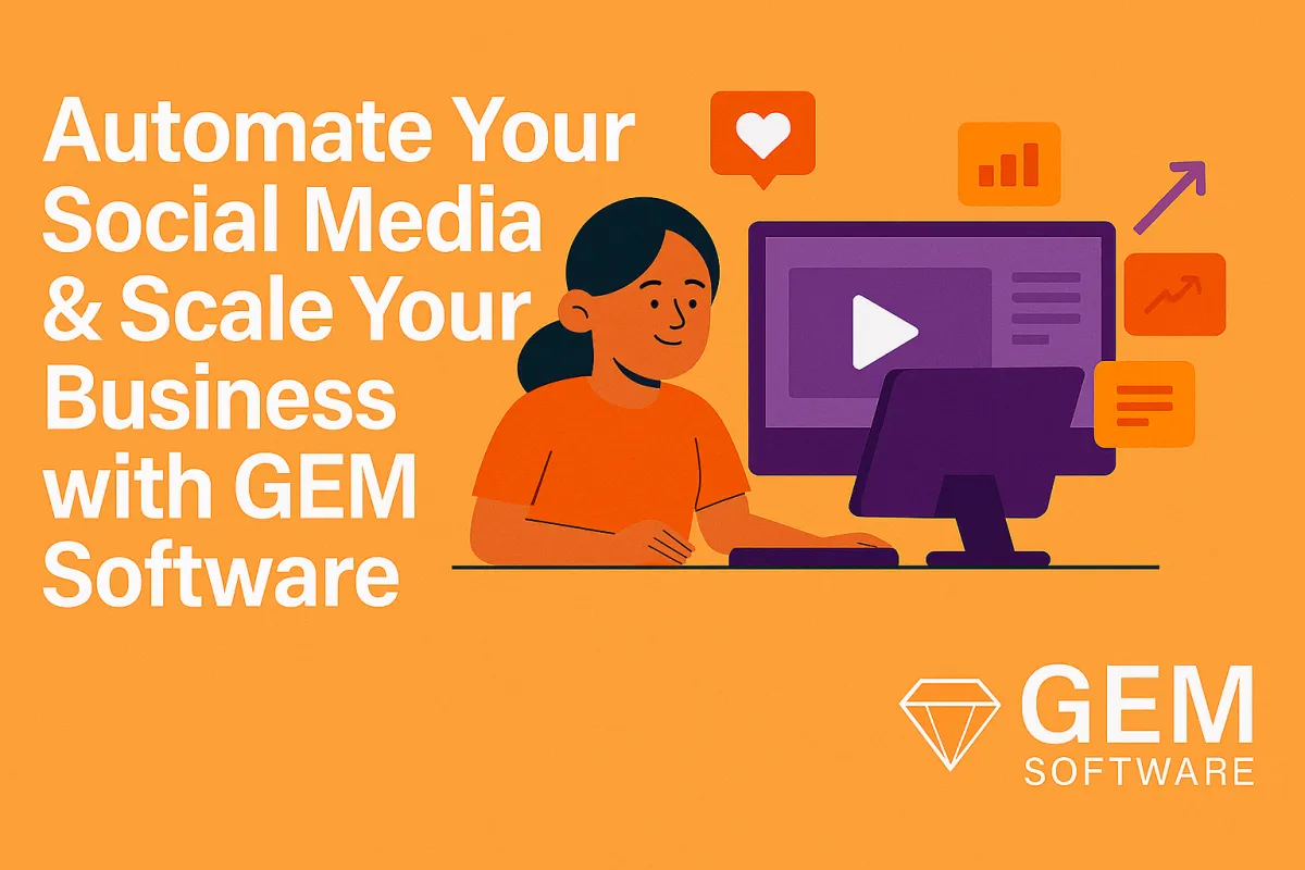 Automate Your Social Media and Scale Your Business with GEM Software