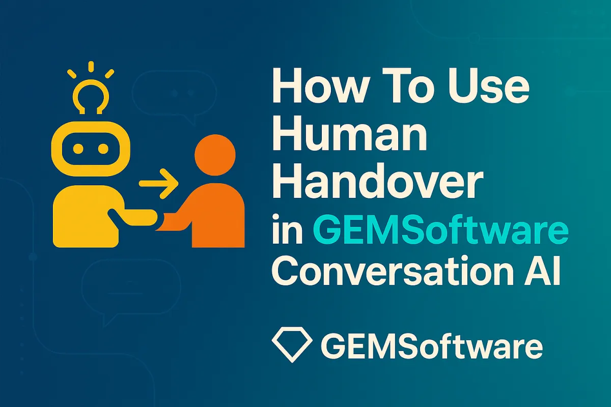 Human Handover in GEMSoftware Conversation AI