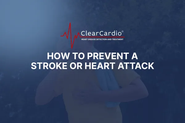 How to Prevent a Stroke or Heart Attack