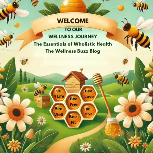 BEEgin Your Wellness Journey: The Essentials of Wholistic Health