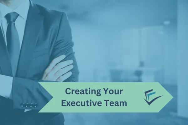 Creating Your Executive Team: Why you should outsource a CFO