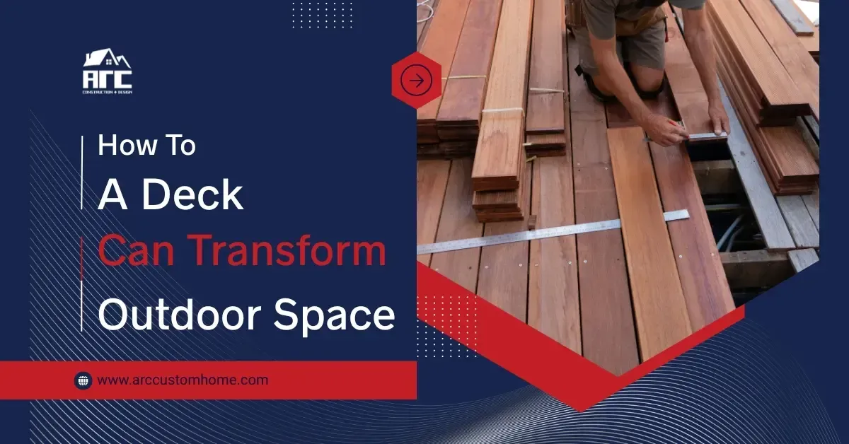 Deck Can Transform Your Outdoor Space