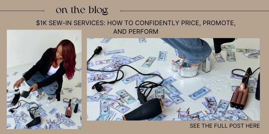 $1K Sew-In Services: How to Confidently Price, Promote, and Perform