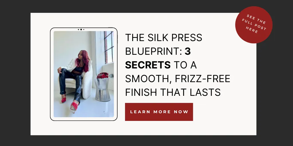 The Silk Press Blueprint: 3 Secrets to a Smooth, Frizz-Free

Finish That LASTS