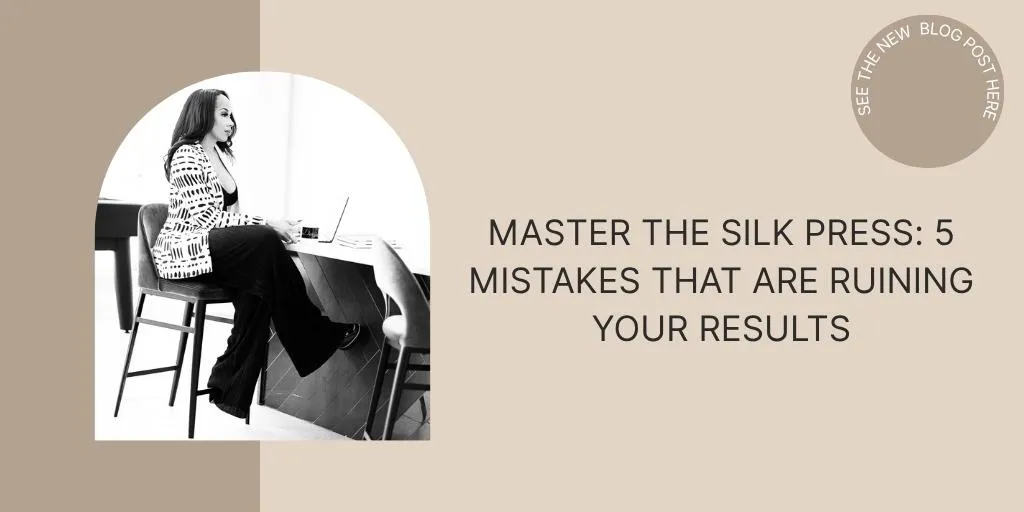 Master The Silk Press: 5 Mistakes That Are Ruining Your Results