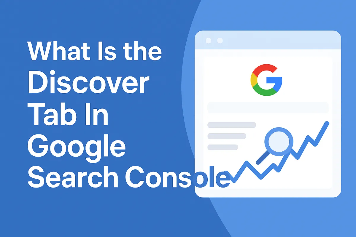 What Is The Discover Tab In Google Search Console