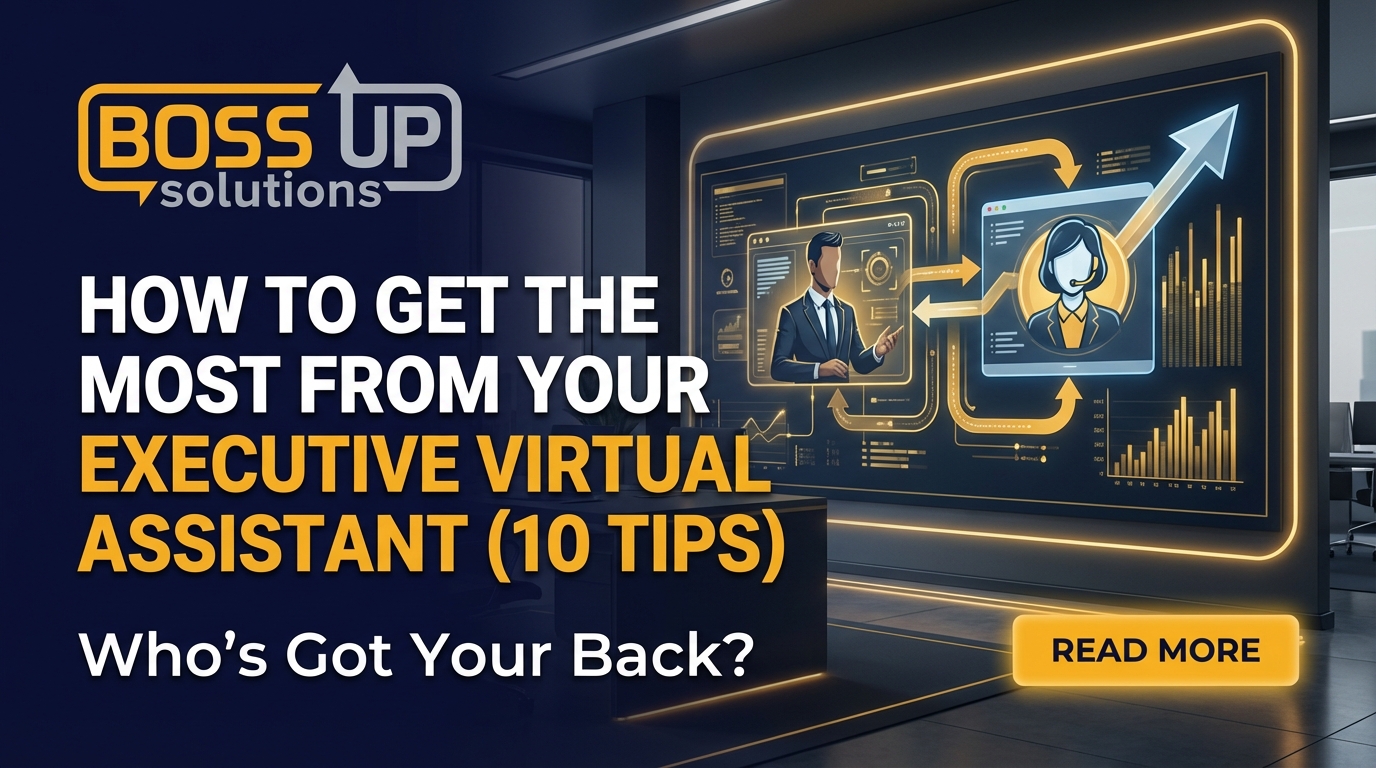 How To Get The Most From Your Executive Virtual Assistant (10 Tips)