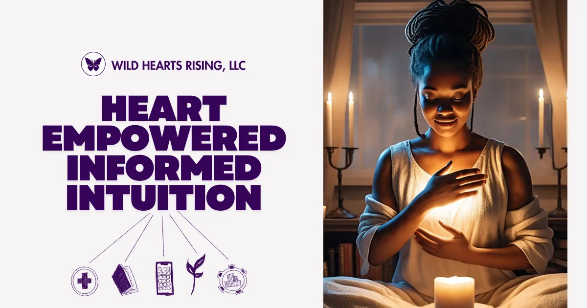 A Heart Empowered Woman with informed intuition
