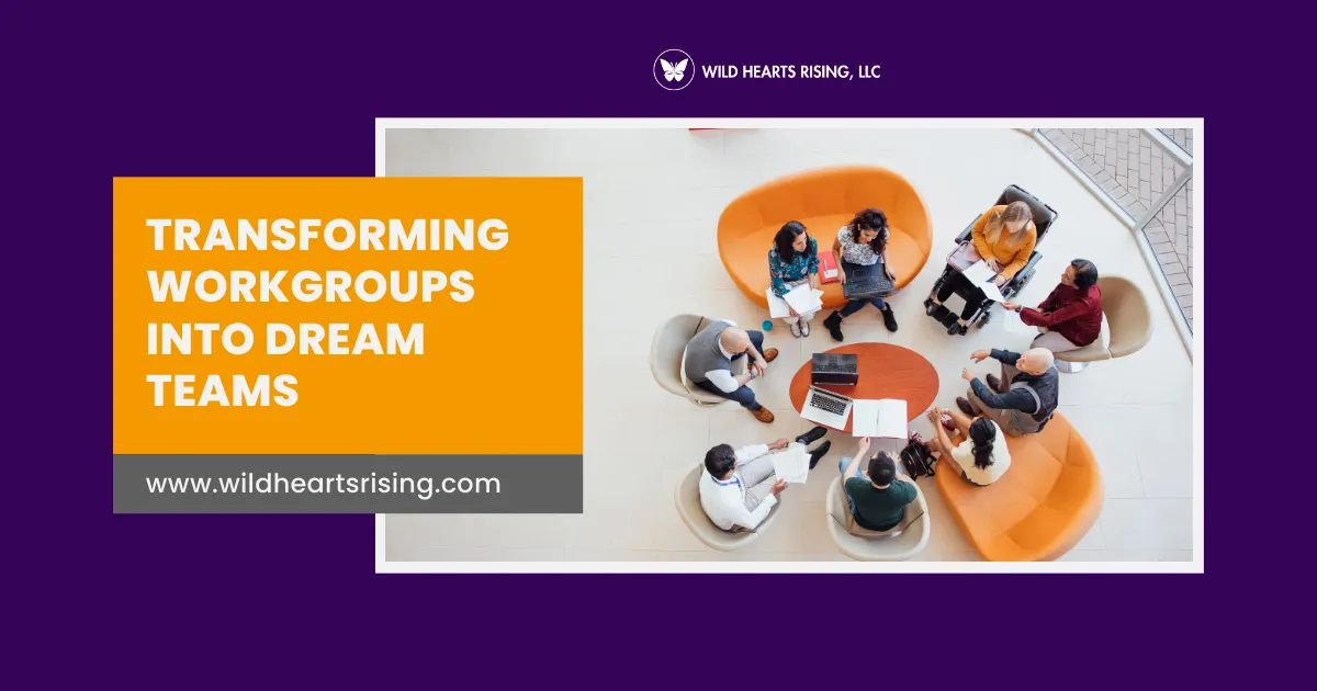 Transforming Workgroups into Dream Team