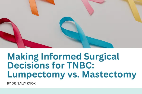 Discover the recurring percentages with TNBC and the choice between complete mastectomy and lumpectomy.