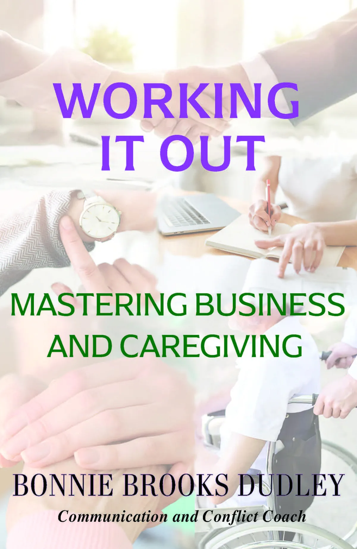 Working It Out: Mastering Business and Caregiving