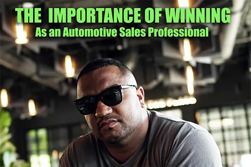 The Importance of Winning as an Automotive Sales Professional