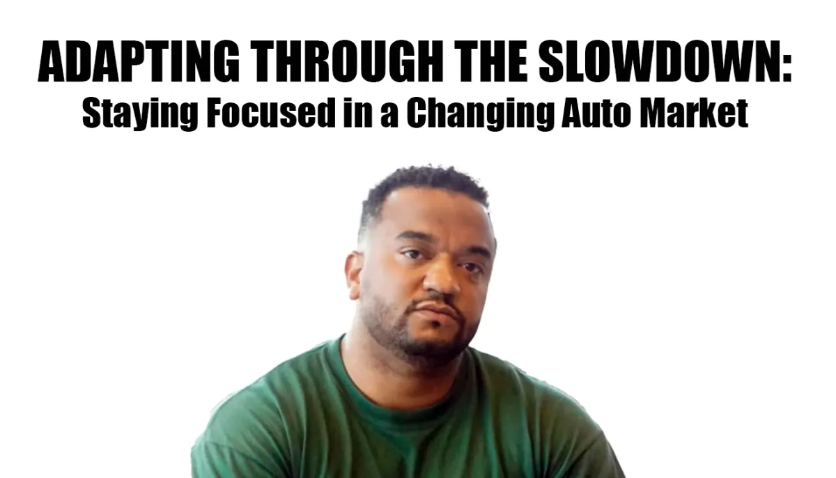 Adapting Through the Slowdown: Staying Focused in a Changing Auto Market