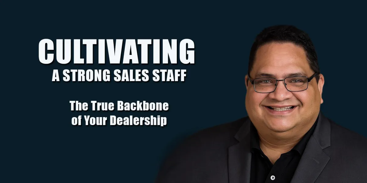 Cultivating a Strong Sales Staff: The True Backbone of Your Dealership