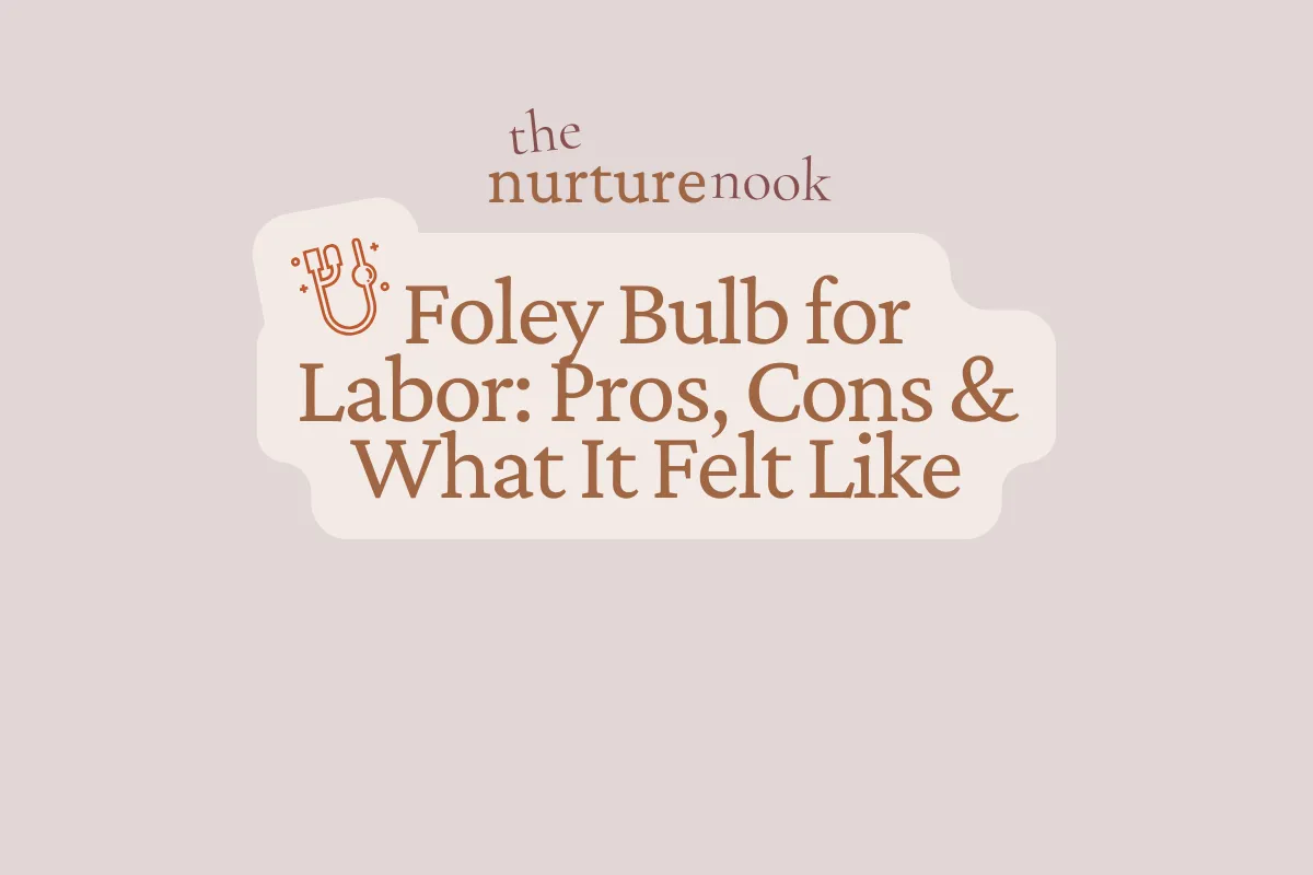 Foley Bulb for Labor: Pros, Cons & What It Felt Like
