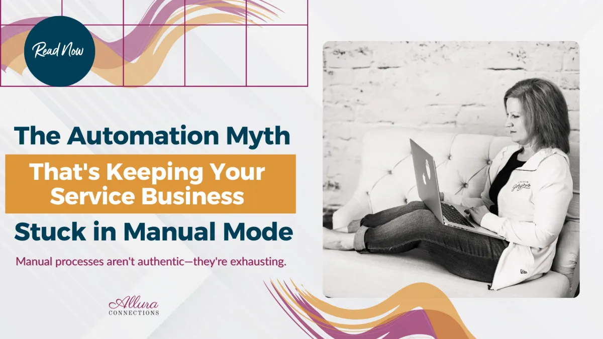 The Automation Myth That's Keeping Your Service Business Stuck in Manual Mode