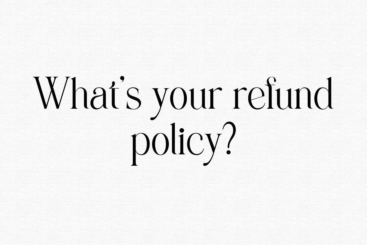 What's your refund policy?