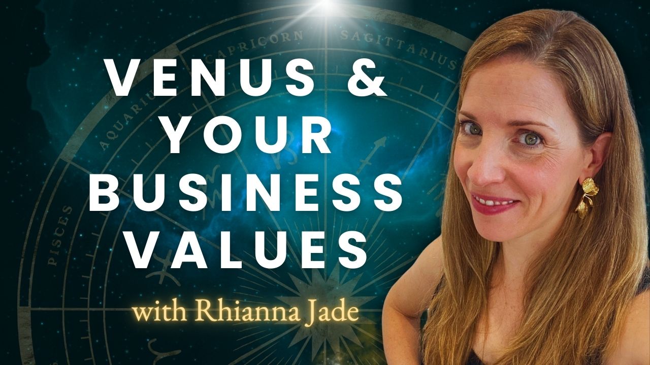 Venus and your values in business with Rhianna Jade
