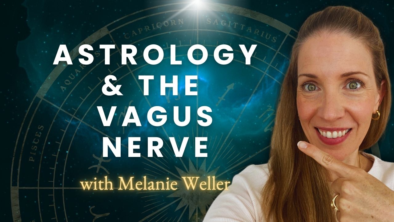 Astrology and the vagus nerve with Melanie Weller