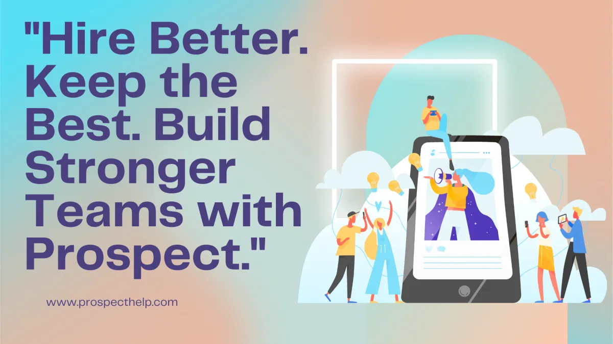 Smart Hiring Starts Here: How Prospect Helps You Attract and Keep Top Talent