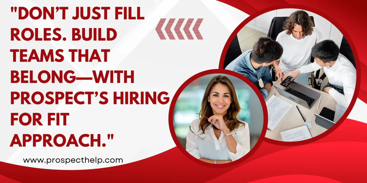People Over Positions: Why Prospect Helps You Hire for Fit, Not Just Function
