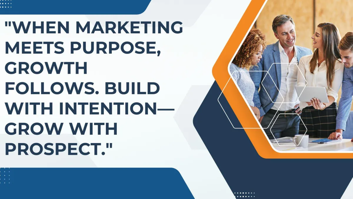 Marketing with Purpose: How Prospect Aligns Your Brand with Your Bottom Line