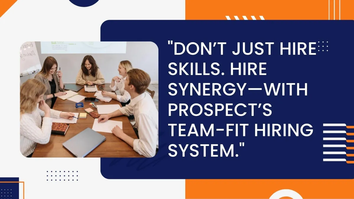 Beyond the Resume: How Prospect Finds People Who Actually Fit Your Team