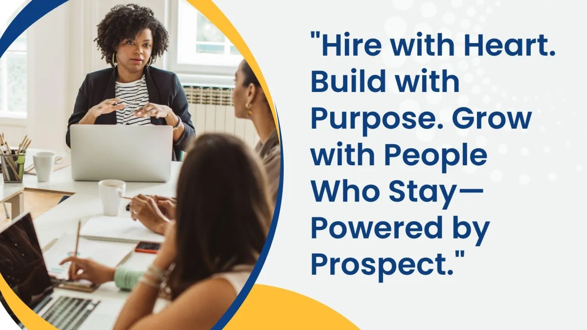 Culture Over Credentials: How Prospect Helps You Hire for Long-Term Fit