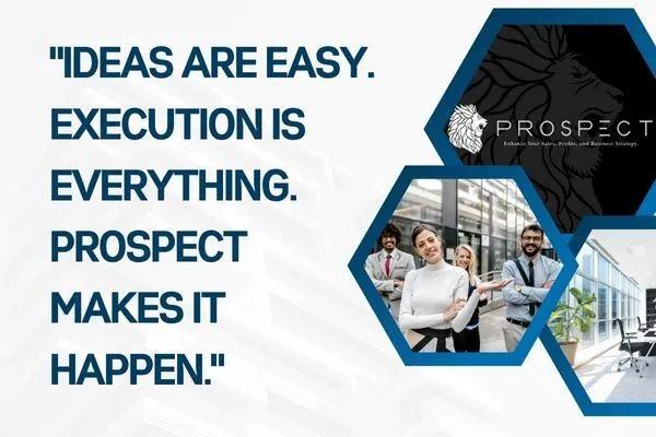 Consulting That Delivers: How Prospect Helps You Turn Vision Into Execution

