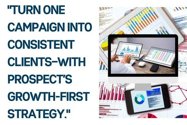 Marketing That Multiplies: How Prospect Turns One Campaign Into Long-Term Growth

