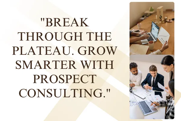 From Stuck to Scaling: How Prospect Unlocks Business Growth with Smart Consulting