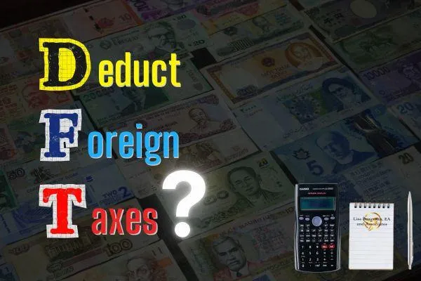 Deduct Foreign Taxes?